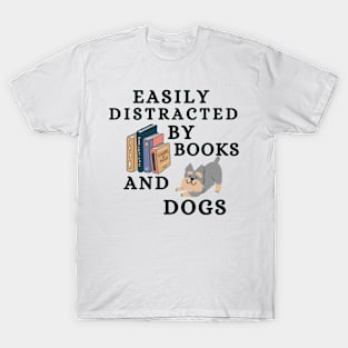 Easily Distracted By Books And Dogs T-Shirt